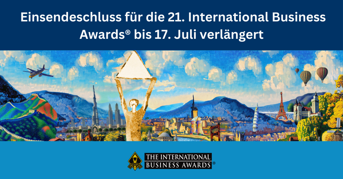 Einsendeschluss für die 21. jährlichen International Business Awards® verlängert