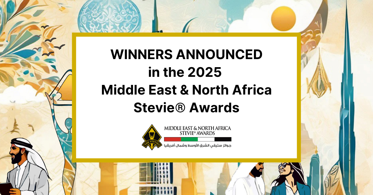 Winners in the 2025 Middle East & North Africa Stevie® Awards Announced